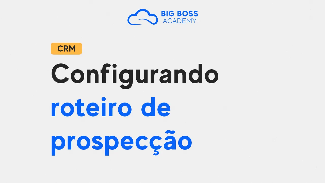 Configurando Roteiro de Prospecção – CRM