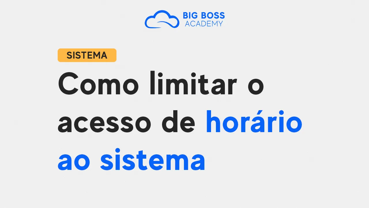 Como Limitar o ACESSO de Horário ao Sistema ERP ou CRM