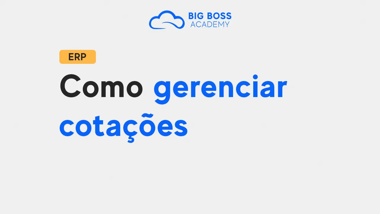 Como Gerenciar Cotações – Big Boss ERP