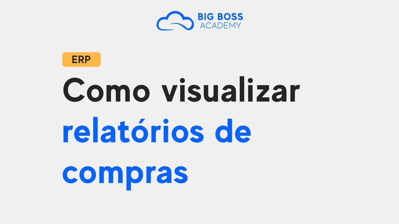 Como Visualizar Relatórios de Compras (ERP)