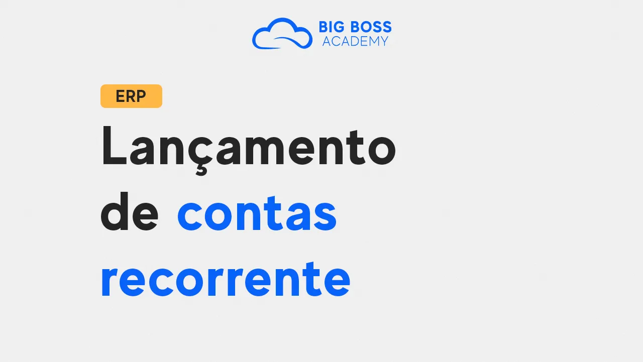 Lançamento de Contas Recorrente – Big Boss ERP