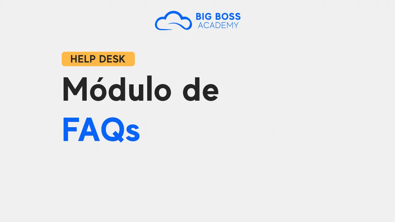 Módulo de FAQs – Big Boss Desk