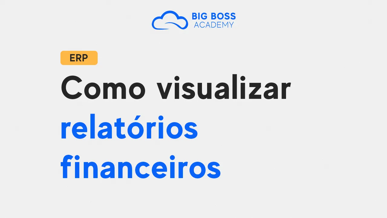 Como Visualizar Relatórios Financeiros