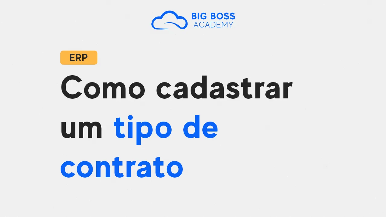 Como Cadastrar um Tipo de Contrato – Big Boss ERP